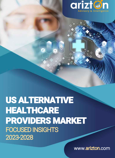 US Alternative Healthcare Providers Market - Focused Insights 2023-2028 